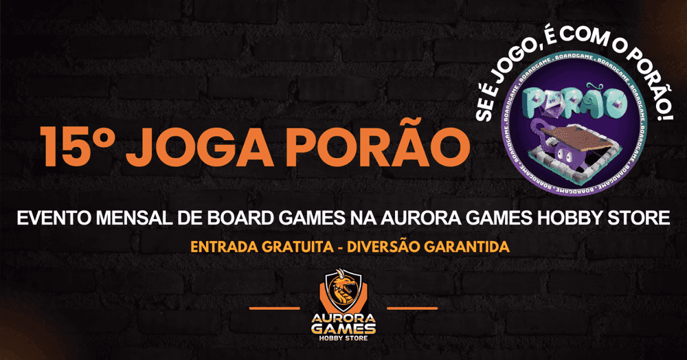 15ª Edição Joga Porão na Aurora Games Hobby Store! banner