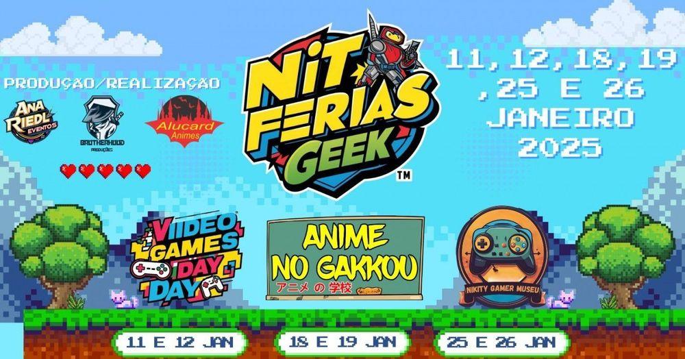 Nit Férias Geek (Vídeo Games Day, Anime no Gakkou e Nikity Gamer Museu) banner